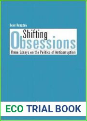 Shifting Obsessions: Three Essays on the Politics of Anticorruption