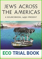 Jews Across the Americas: A Sourcebook, 1492-Present (Goldstein-Goren Series in American Jewish History)