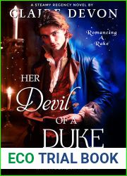 Her Devil of a Duke: A Steamy Second Chance Historical Regency Romance Novel (Romancing a Rake Book 1)