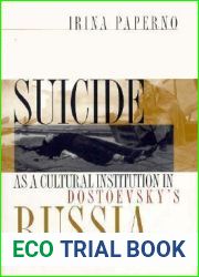 Suicide as a Cultural Institution in Dostoevsky|s Russia