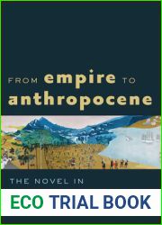 From Empire to Anthropocene: The Novel in Posthistorical Times