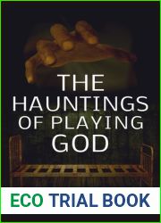 The Hauntings of Playing God (The Great De-evolution)