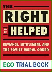 The Right to Be Helped: Deviance, Entitlement, and the Soviet Moral Order