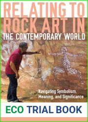 Relating to Rock Art in the Contemporary World: Navigating Symbolism, Meaning, and Significance
