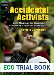 Accidental Activists: Victim Movements and Government Accountability in Japan and South Korea (Studies of the Weatherhead East Asian Institute, Columbia University)
