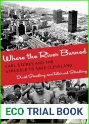 Where the River Burned: Carl Stokes and the Struggle to Save Cleveland