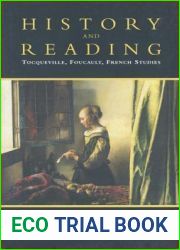 History and Reading: Tocqueville, Foucault, French Studies (Green College Thematic Lecture Series)