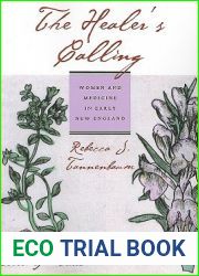 The Healer|s Calling: Women and Medicine in Early New England