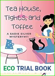 Tea House, Tights, and Toffee (Sadie Silver Mystery, #11)