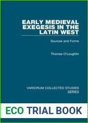 Early Medieval Exegesis in the Latin West: Sources and Forms (Variorum Collected Studies)