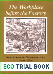 The Workplace Before the Factory: Artisans and Proletarians, 1500-1800
