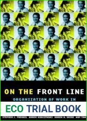 On the Front Line: Organization of Work in the Information Economy (Cornell International Industrial and Labor Relations Reports)