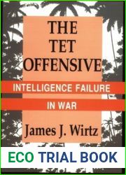 The Tet Offensive: Intelligence Failure in War