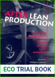 After Lean Production: Evolving Employment Practices in the World Auto Industry (Cornell International Industrial and Labor Relations Reports)