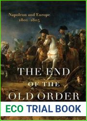The End of the Old Order: Napoleon and Europe, 1801-1805