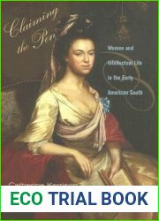 Claiming the Pen: Women and Intellectual Life in the Early American South