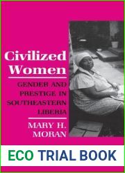 Civilized Women: Gender and Prestige in Southeastern Liberia (The Anthropology of Contemporary Issues)