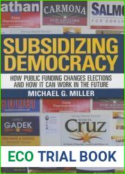 Subsidizing Democracy: How Public Funding Changes Elections and How It Can Work in the Future