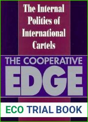 The Cooperative Edge: The Internal Politics of International Cartels (Cornell Studies in Political Economy)