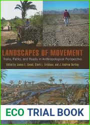 Landscapes of Movement: Trails, Paths, and Roads in Anthropological Perspective