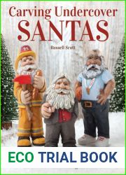 Carving Undercover Santas: 13 Projects in Wood with Patterns and Painting Instructions (Fox Chapel Publishing) Carve Santa in Disguise as a Policeman, Fireman, Lifeguard, Coach, Librarian, and More