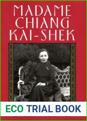 Madame Chiang Kai-shek: China|s Eternal First Lady