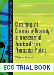 Characterizing and Communicating Uncertainty in the Assessment of Benefits and Risks of Pharmaceutical Products: Workshop Summary