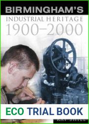 Birmingham|s Industrial Heritage: 1900-2000