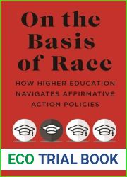 On the Basis of Race: How Higher Education Navigates Affirmative Action Policies