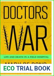 Doctors at War: Life and Death in a Field Hospital (The Culture and Politics of Health Care Work)