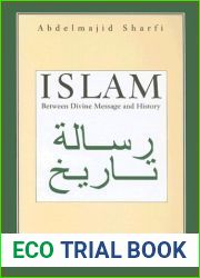 Islam: Between Divine Message And History by Abdelmajid Sharfi (2005-08-30)
