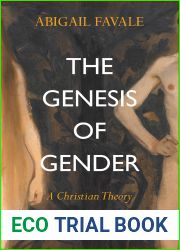 The Genesis of Gender: A Christian Theory