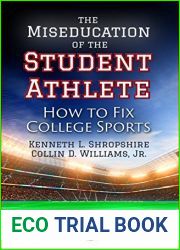 The Miseducation of the Student Athlete: How to Fix College Sports