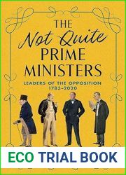 The Not Quite Prime Ministers: Leaders of the Opposition 1783-2020