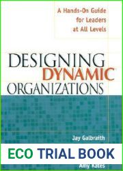 Designing Dynamic Organizations: A Hands-on Guide for Leaders at All Levels