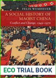 A Social History of Maoist China: Conflict and Change, 1949-1976
