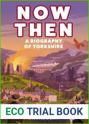 Now Then: A Biography of Yorkshire