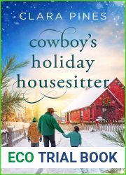Cowboy|s Holiday Housesitter: Trinity Falls Sweet Romance - Book 8