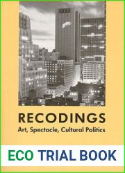 Recodings: Art, Spectacle, Cultural Politics