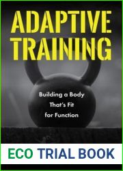 Adaptive Training: Building a Body