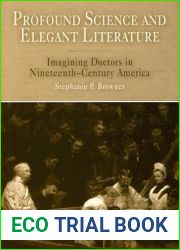Profound Science and Elegant Literature: Imagining Doctors in Nineteenth-Century America
