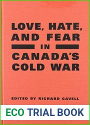 Love, Hate, and Fear in Canada|s Cold War (Green College Thematic Lecture Series)