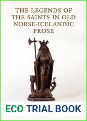 The Legends of the Saints in Old Norse-Icelandic Prose (Toronto Old Norse-Icelandic Series (TONIS))