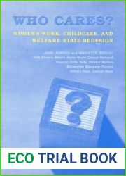 Who Cares? Women|s Work Childcare, and Welfare State Redesign