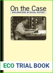 On the Case: Explorations in Social History