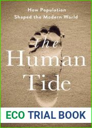 The Human Tide: How Population Shaped the Modern World