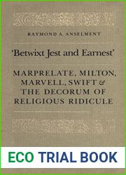‘Betwixt Jest and Earnest|: Marprelate, Milton, Marvell, Swift and the Decorum of Religious Ridicule (Heritage)