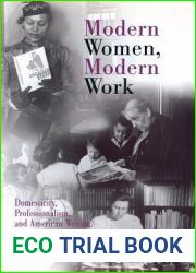 Modern Women, Modern Work: Domesticity, Professionalism, and American Writing, 1890-1950