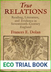 True Relations: Reading, Literature, and Evidence in Seventeenth-Century England
