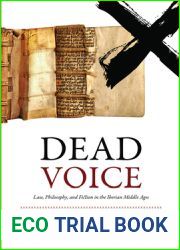 Dead Voice: Law, Philosophy, and Fiction in the Iberian Middle Ages (The Middle Ages Series)